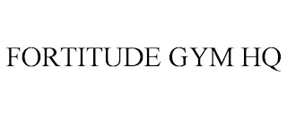 FORTITUDE GYM HQ