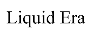 LIQUID ERA