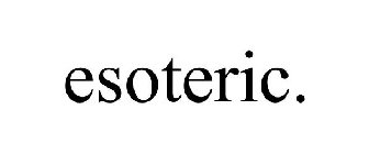 ESOTERIC.