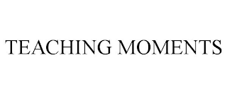 TEACHING MOMENTS