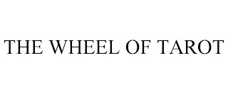 THE WHEEL OF TAROT