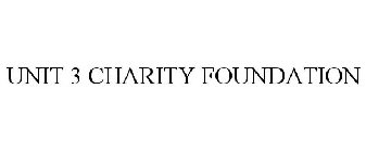 UNIT 3 CHARITY FOUNDATION