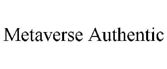 METAVERSE AUTHENTIC