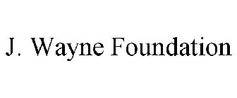 J. WAYNE FOUNDATION