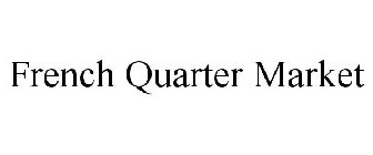 FRENCH QUARTER MARKET