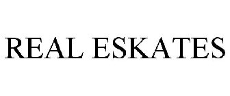 REAL ESKATES