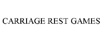 CARRIAGE REST GAMES