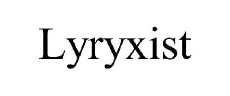 LYRYXIST