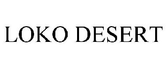 LOKO DESERT