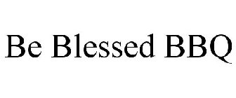 BE BLESSED BBQ
