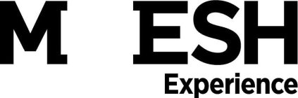 M ESH EXPERIENCE