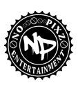 NO PIXZ NP ENTERTAINMENT