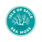 ISLE OF SPICE SEA MOSS MINERALS FOR LIFE