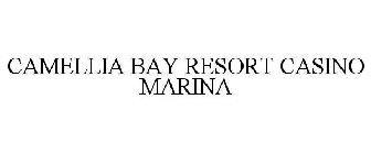 CAMELLIA BAY RESORT CASINO MARINA