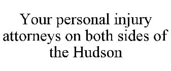 YOUR PERSONAL INJURY ATTORNEYS ON BOTH SIDES OF THE HUDSON