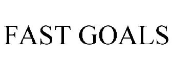 FAST GOALS