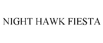 NIGHT HAWK FIESTA