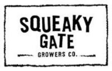 SQUEAKY GATE GROWERS CO.
