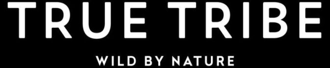 TRUE TRIBE WILD BY NATURE