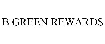 B GREEN REWARDS