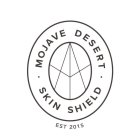 MOJAVE DESERT SKIN SHIELD EST 2015