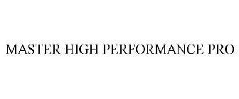 MASTER HIGH PERFORMANCE PRO