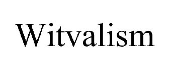 WITVALISM