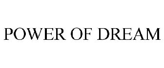 POWER OF DREAM