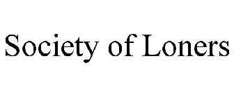 SOCIETY OF LONERS