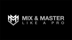 MM MIX & MASTER LIKE A PRO