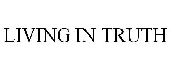 LIVING IN TRUTH