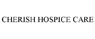 CHERISH HOSPICE CARE