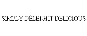 SIMPLY DÉLEIGHT DELICIOUS