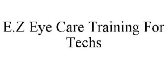 E.Z EYE CARE TRAINING FOR TECHS