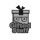 GIFTED STUFF