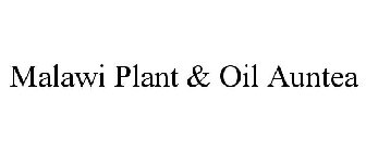 MALAWI PLANT & OIL AUNTEA