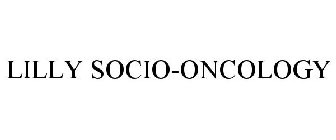 LILLY SOCIO-ONCOLOGY