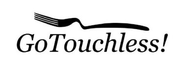 GO TOUCHLESS!