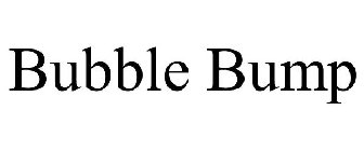 BUBBLE BUMP