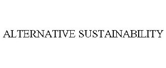 ALTERNATIVE SUSTAINABILITY