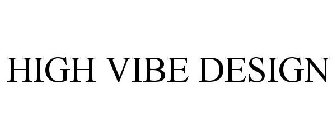 HIGH VIBE DESIGN