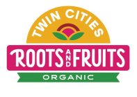 TWIN CITIES ROOTS AND FRUITS ORGANIC