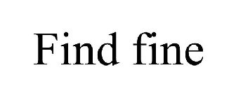 FIND FINE