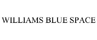 WILLIAMS BLUE SPACE