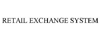 RETAIL EXCHANGE SYSTEM