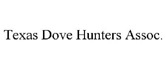 TEXAS DOVE HUNTERS ASSOC.