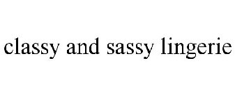 CLASSY AND SASSY LINGERIE