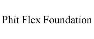 PHIT FLEX FOUNDATION