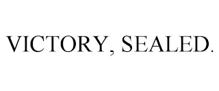 VICTORY, SEALED.