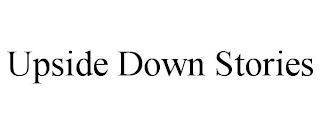 UPSIDE DOWN STORIES